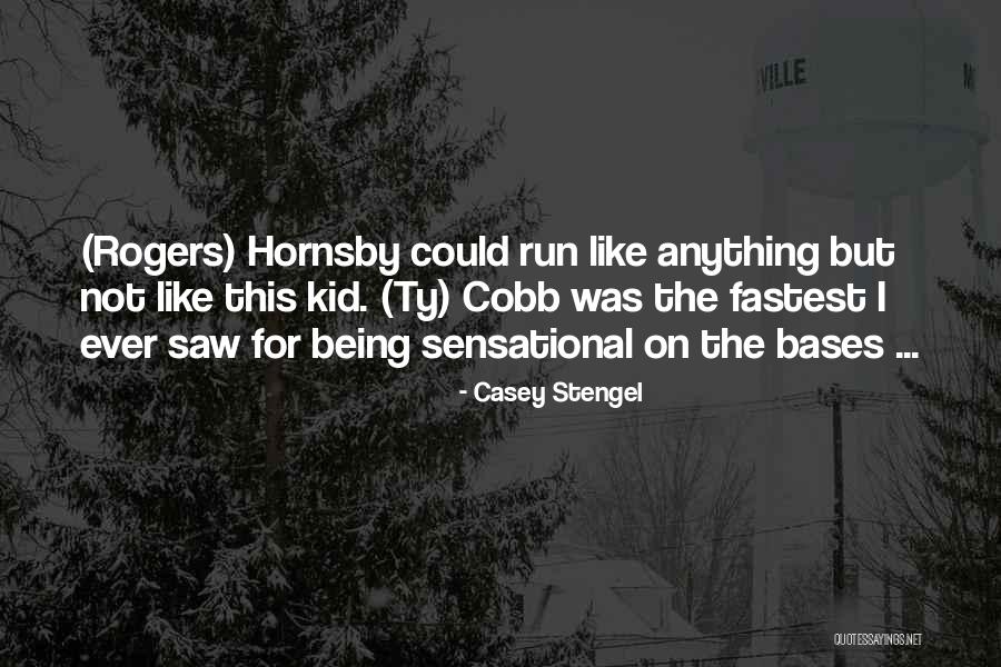 Fastest Running Quotes By Casey Stengel Fastest Running Quotes By Casey Stengel
