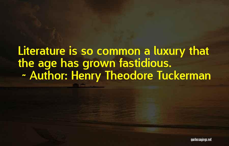 Fastidious Quotes By Henry Theodore Tuckerman