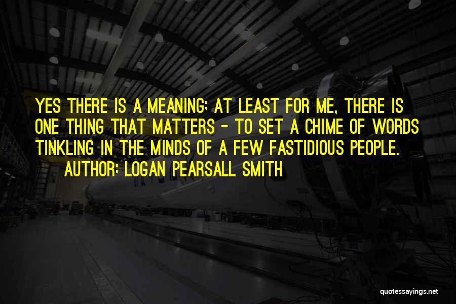 Fastidious Quotes By Logan Pearsall Smith