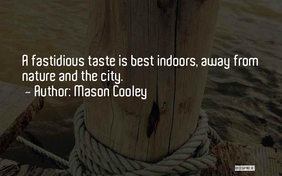 Fastidious Quotes By Mason Cooley