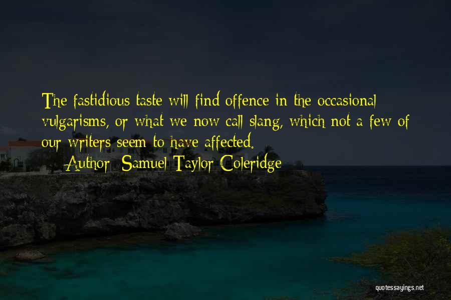 Fastidious Quotes By Samuel Taylor Coleridge