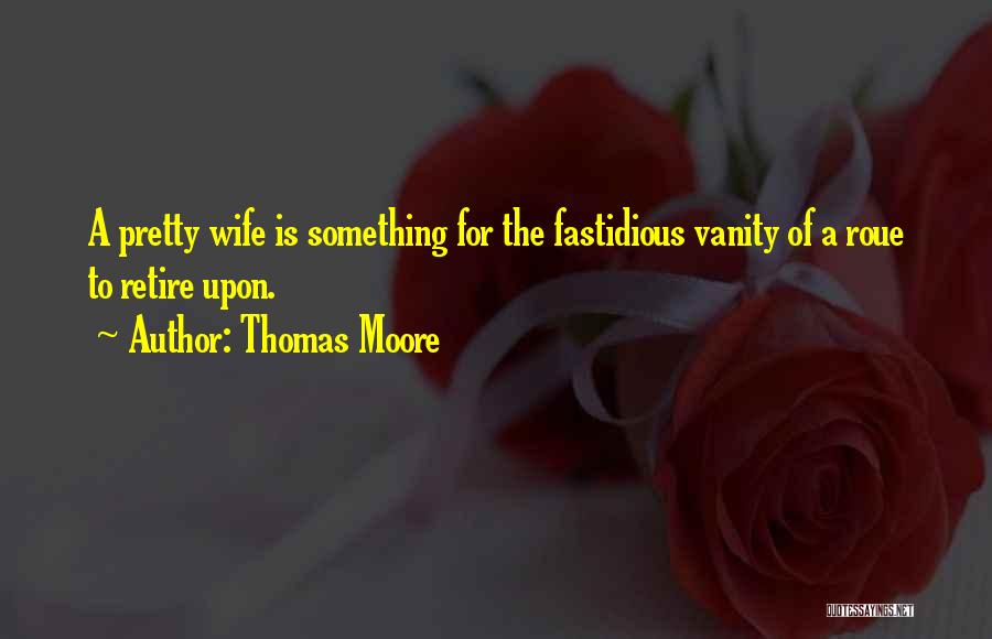 Fastidious Quotes By Thomas Moore