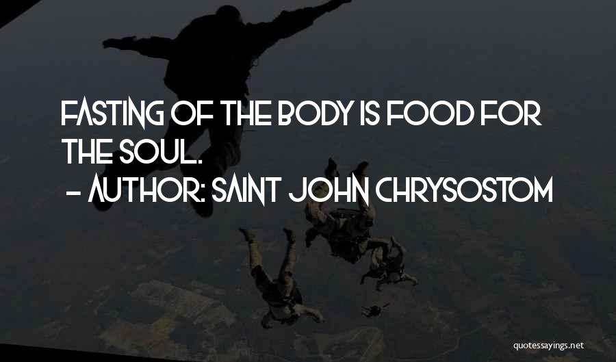 Fasting Food Quotes By Saint John Chrysostom