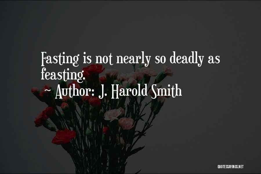 Fasting Quotes By J. Harold Smith