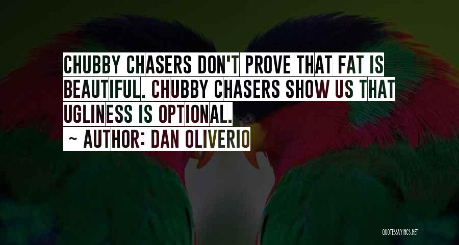 Fat And Beautiful Quotes By Dan Oliverio