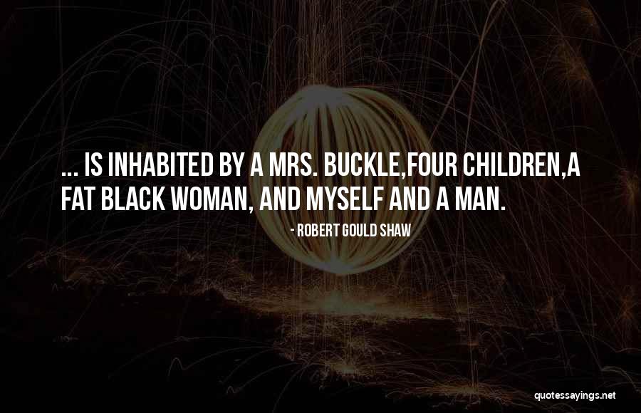 Fat And Black Quotes By Robert Gould Shaw Fat And Black Quotes By Robert Gould Shaw