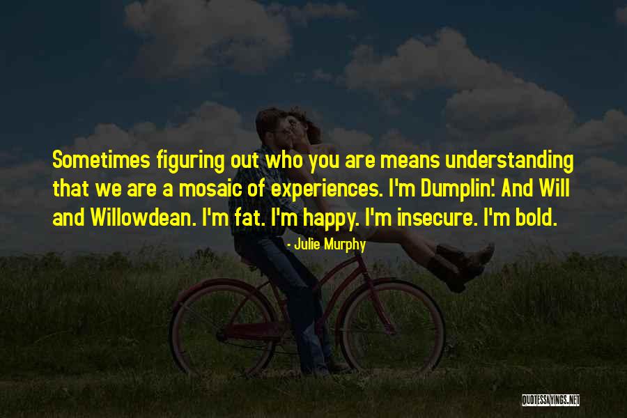 Fat And Happy Quotes By Julie Murphy Fat And Happy Quotes By Julie Murphy