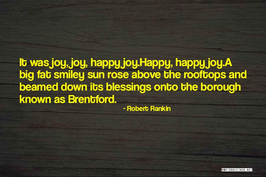 Fat And Happy Quotes By Robert Rankin Fat And Happy Quotes By Robert Rankin