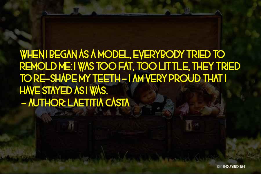 Fat And Proud Quotes By Laetitia Casta