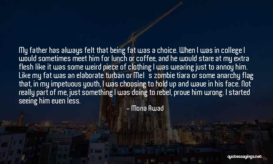 Fat And Proud Quotes By Mona Awad Fat And Proud Quotes By Mona Awad