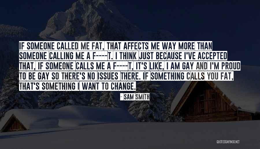 Fat And Proud Quotes By Sam Smith Fat And Proud Quotes By Sam Smith