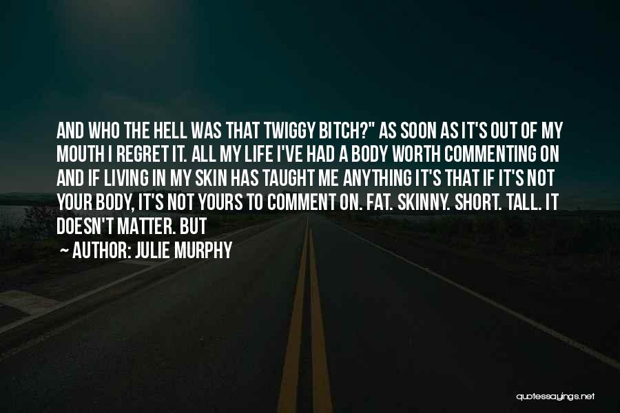 Fat And Skinny Quotes By Julie Murphy