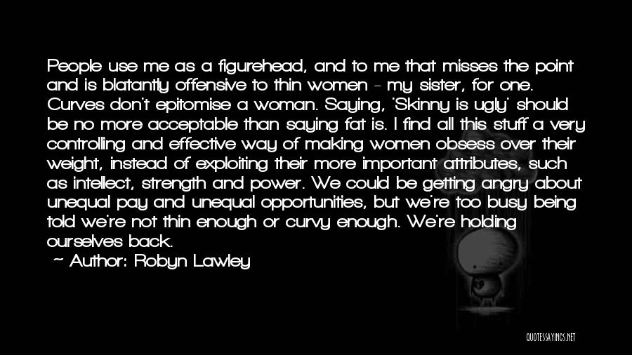 Fat And Skinny Quotes By Robyn Lawley