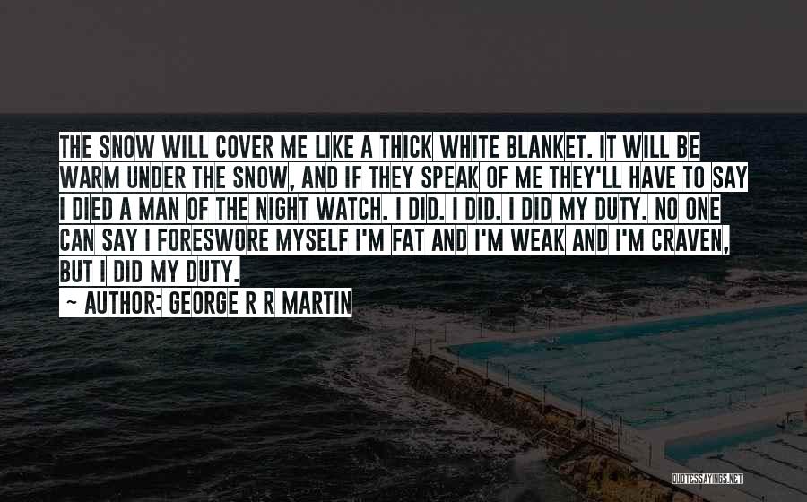 Fat And Thick Quotes By George R R Martin