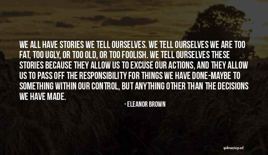 Fat And Ugly Quotes By Eleanor Brown Fat And Ugly Quotes By Eleanor Brown