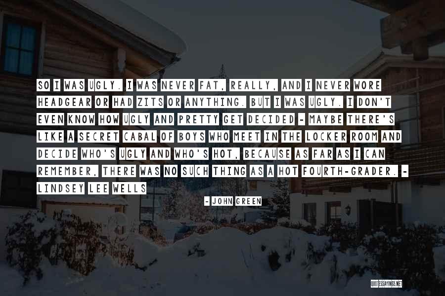 Fat And Ugly Quotes By John Green Fat And Ugly Quotes By John Green