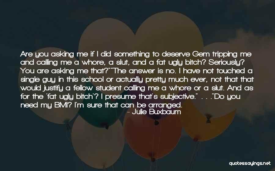 Fat And Ugly Quotes By Julie Buxbaum Fat And Ugly Quotes By Julie Buxbaum