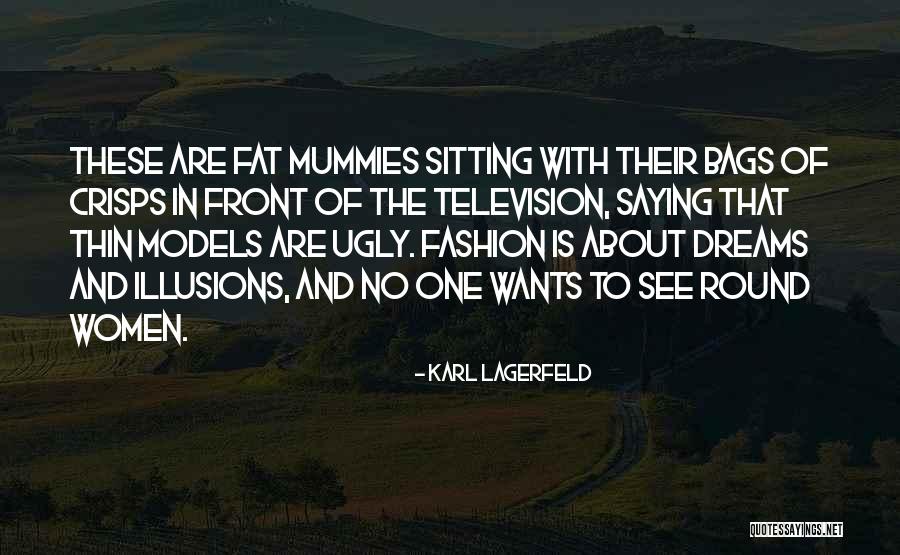 Fat And Ugly Quotes By Karl Lagerfeld Fat And Ugly Quotes By Karl Lagerfeld