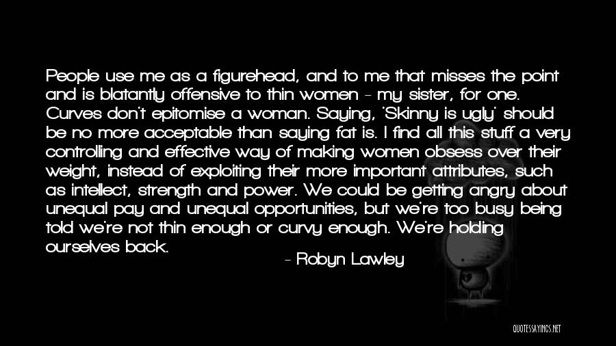 Fat And Ugly Quotes By Robyn Lawley Fat And Ugly Quotes By Robyn Lawley