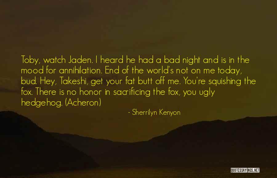 Fat And Ugly Quotes By Sherrilyn Kenyon Fat And Ugly Quotes By Sherrilyn Kenyon