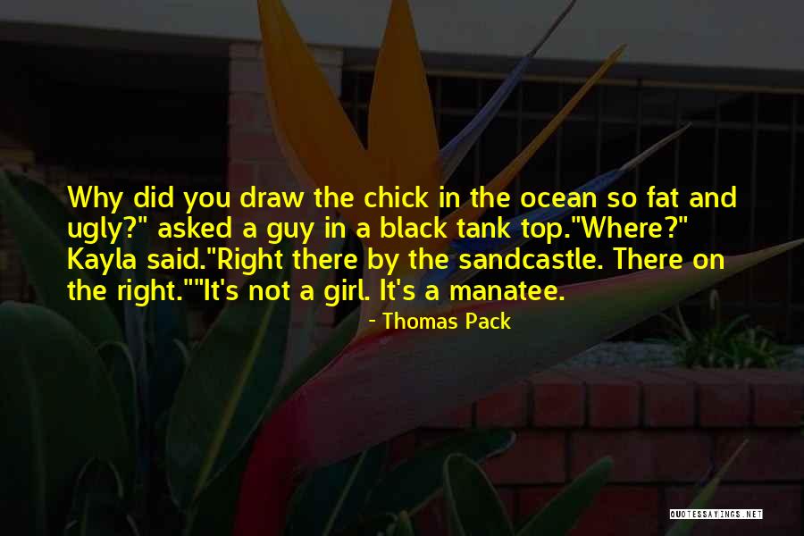 Fat And Ugly Quotes By Thomas Pack Fat And Ugly Quotes By Thomas Pack