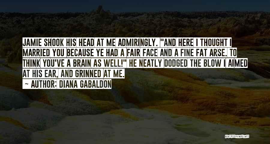 Fat Arse Quotes By Diana Gabaldon