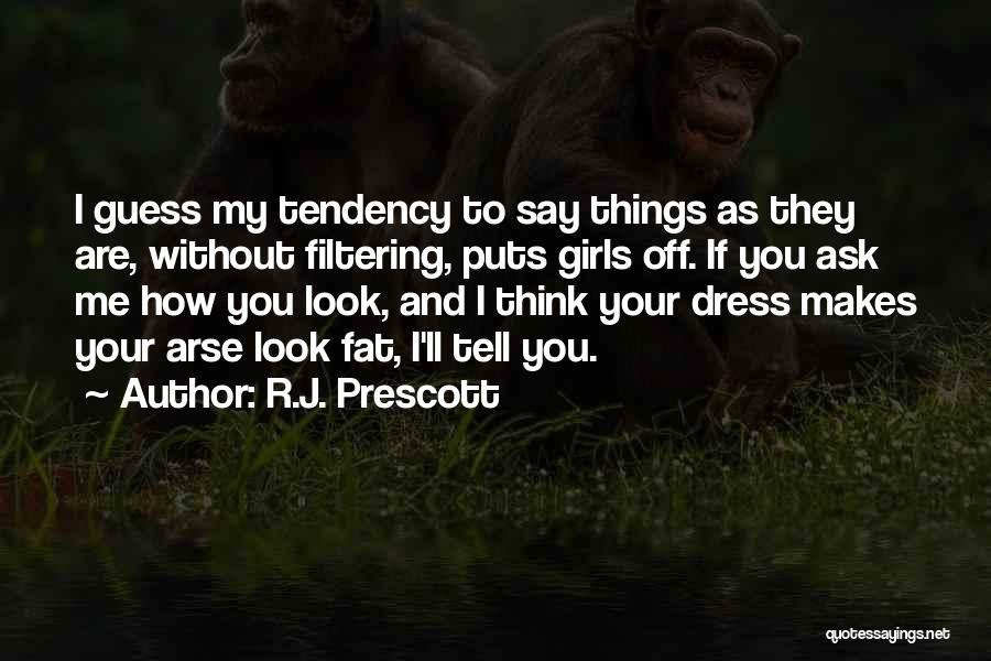 Fat Arse Quotes By R.J. Prescott