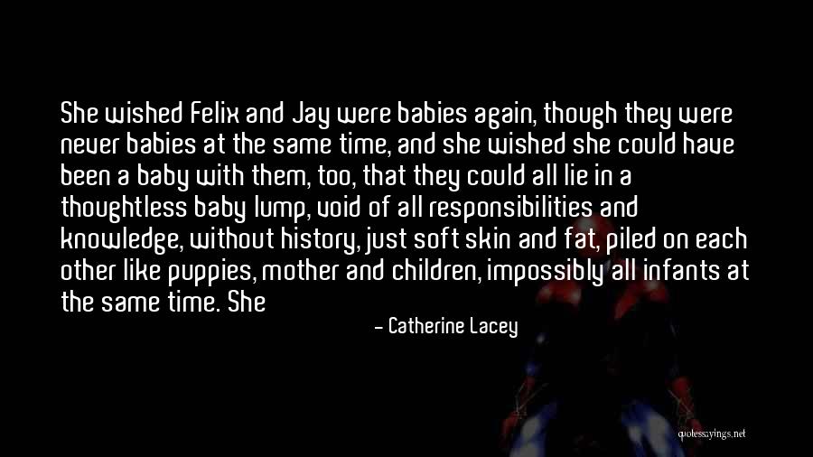 Fat Babies Quotes By Catherine Lacey Fat Babies Quotes By Catherine Lacey