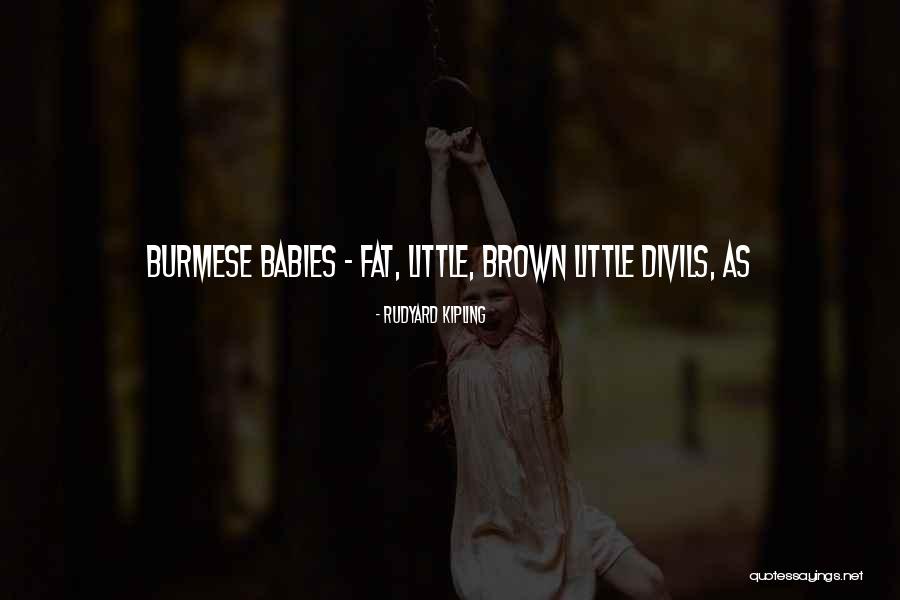 Fat Babies Quotes By Rudyard Kipling Fat Babies Quotes By Rudyard Kipling