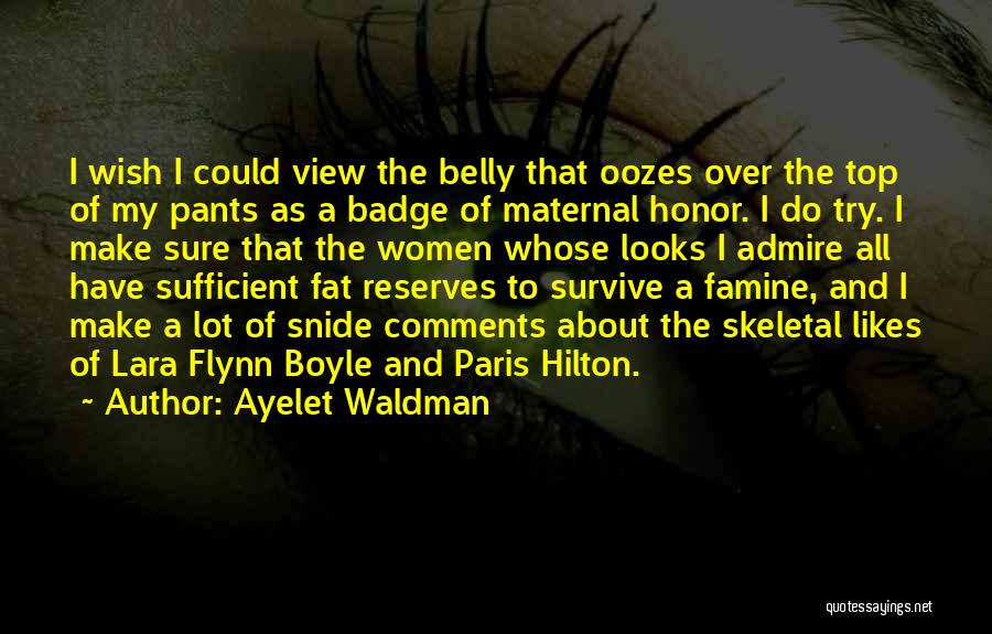 Fat Belly Quotes By Ayelet Waldman