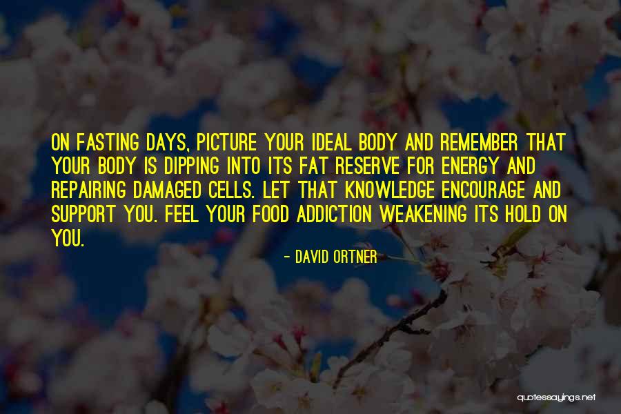 Fat Body Quotes By David Ortner Fat Body Quotes By David Ortner