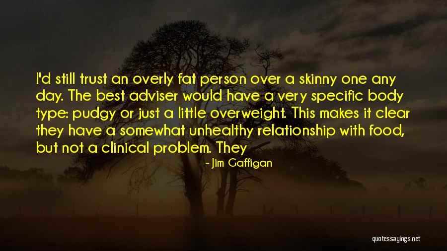 Fat Body Quotes By Jim Gaffigan Fat Body Quotes By Jim Gaffigan