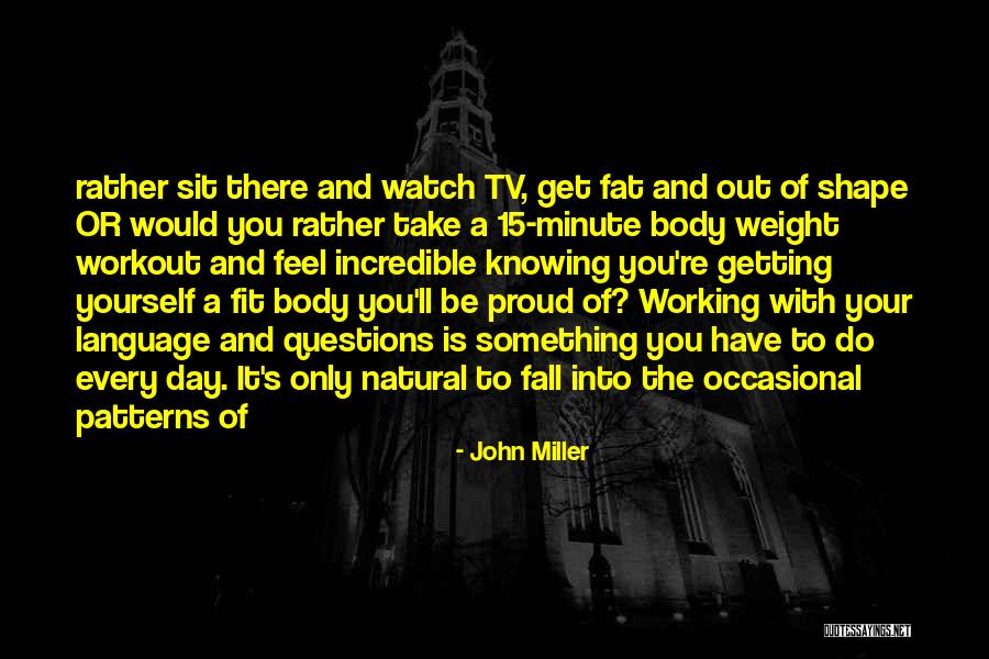 Fat Body Quotes By John Miller Fat Body Quotes By John Miller