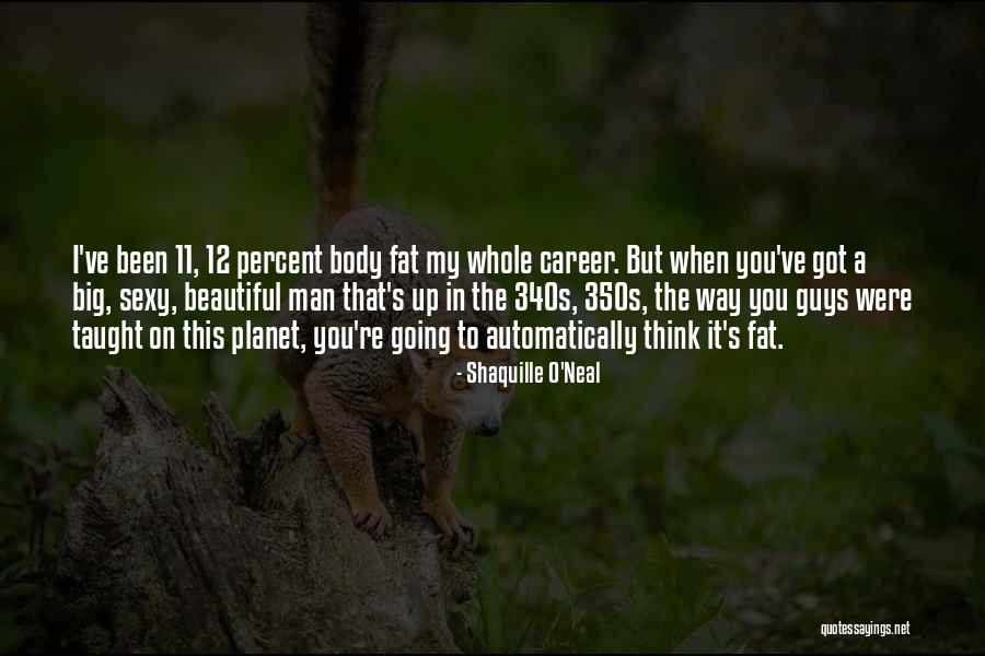 Fat Body Quotes By Shaquille O'Neal Fat Body Quotes By Shaquille O'Neal
