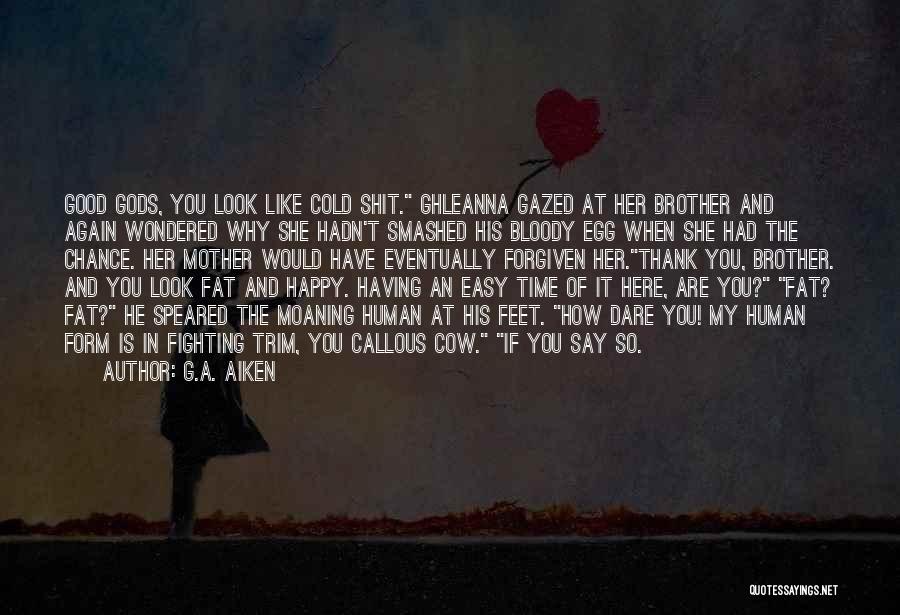 Fat But Happy Quotes By G.A. Aiken