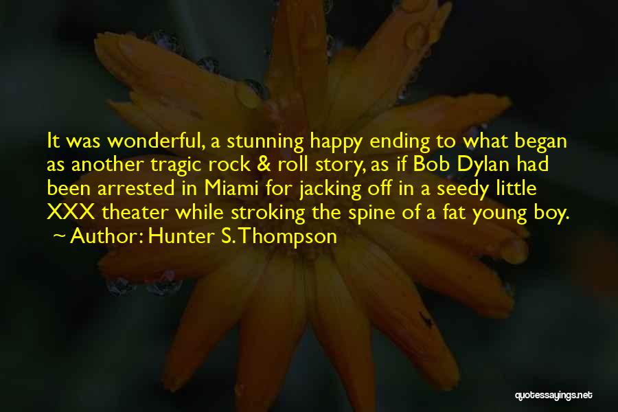Fat But Happy Quotes By Hunter S. Thompson
