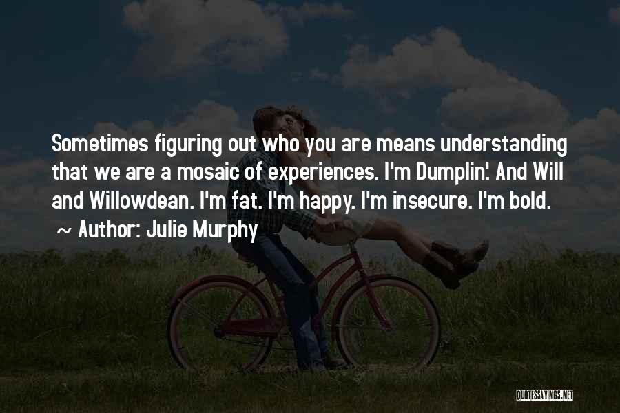 Fat But Happy Quotes By Julie Murphy