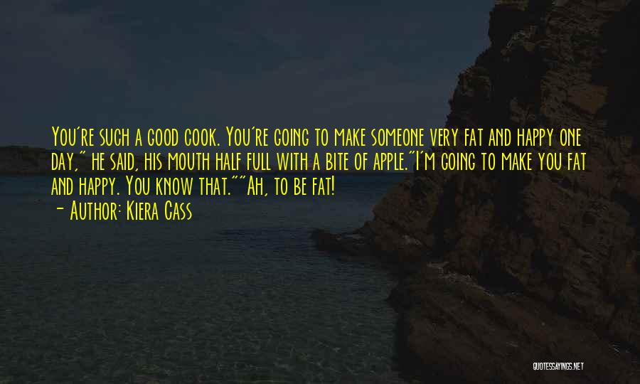 Fat But Happy Quotes By Kiera Cass