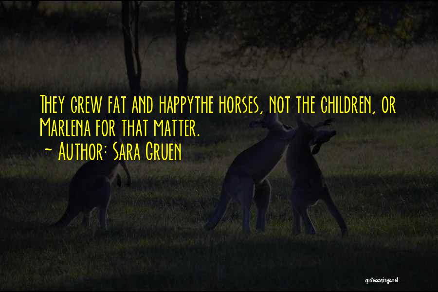 Fat But Happy Quotes By Sara Gruen