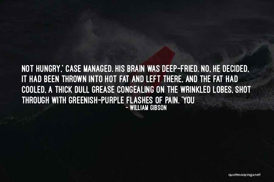 Fat But Hot Quotes By William Gibson Fat But Hot Quotes By William Gibson