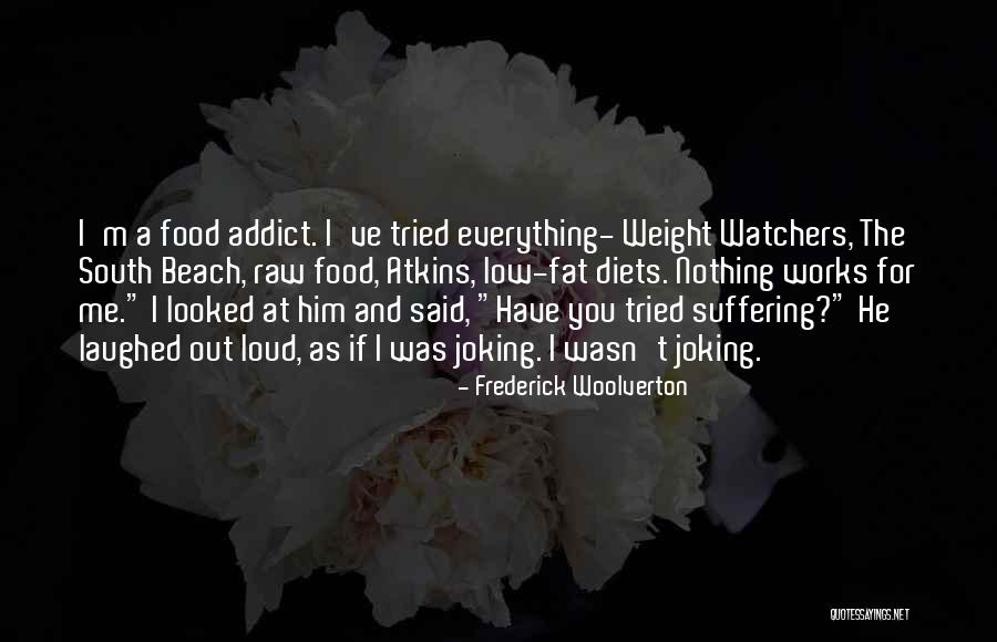 Fat Diet Quotes By Frederick Woolverton Fat Diet Quotes By Frederick Woolverton