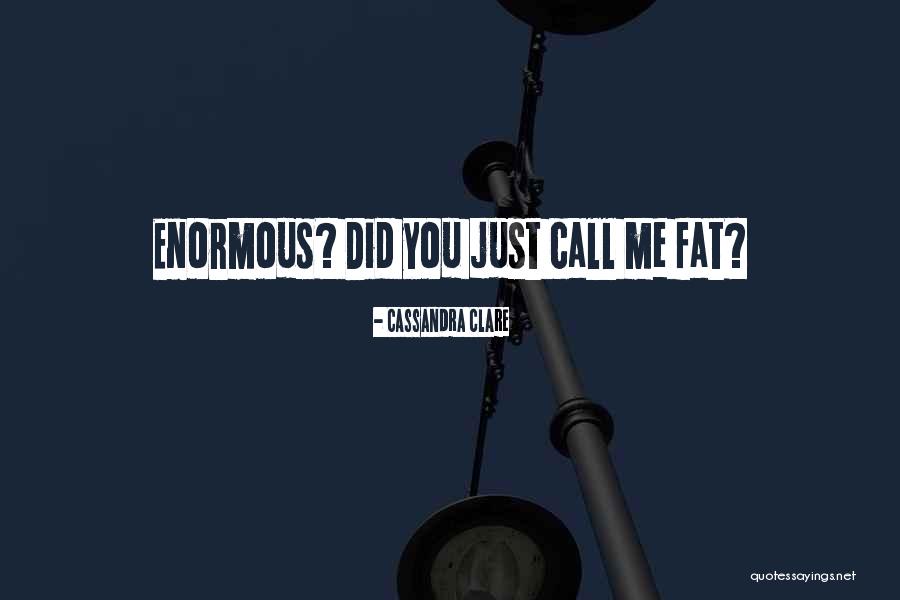Fat Funny Quotes By Cassandra Clare Fat Funny Quotes By Cassandra Clare