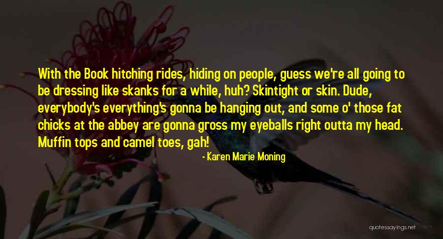 Fat Funny Quotes By Karen Marie Moning Fat Funny Quotes By Karen Marie Moning
