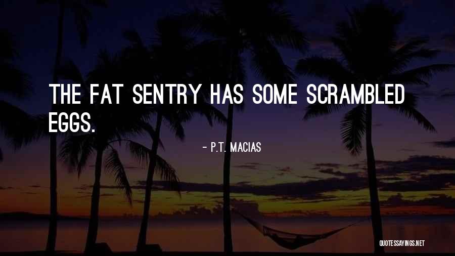 Fat Funny Quotes By P.T. Macias Fat Funny Quotes By P.T. Macias