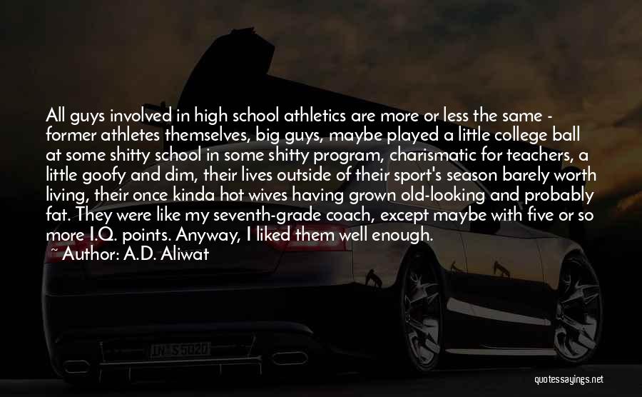 Fat Guys Quotes By A.D. Aliwat