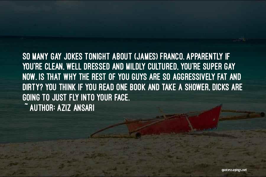 Fat Guys Quotes By Aziz Ansari