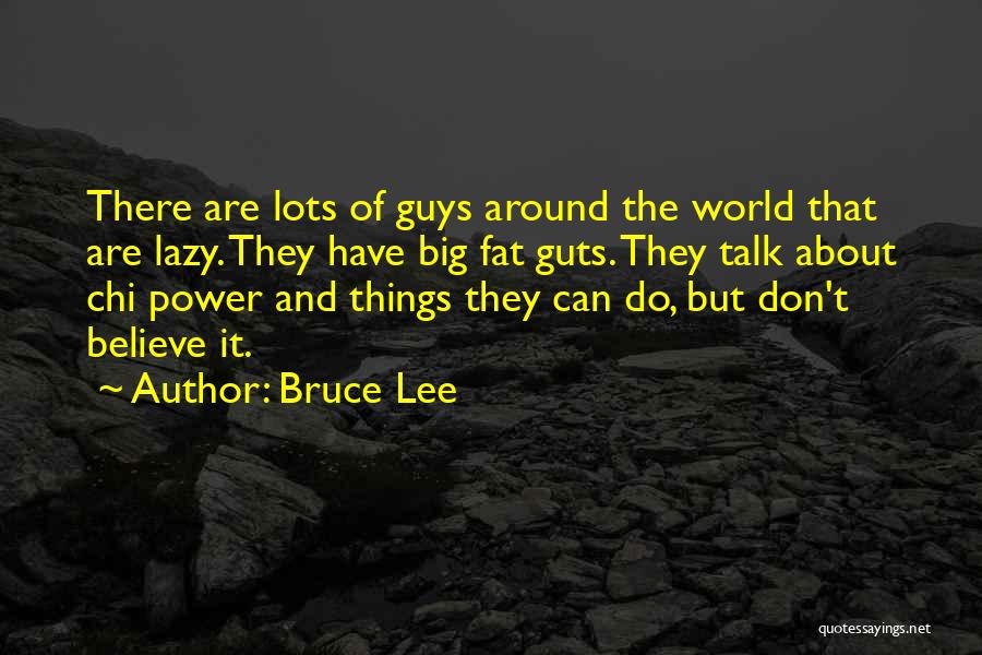 Fat Guys Quotes By Bruce Lee