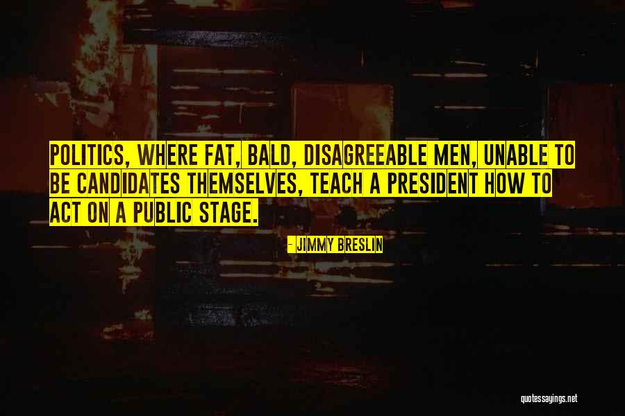 Fat Jimmy Quotes By Jimmy Breslin Fat Jimmy Quotes By Jimmy Breslin