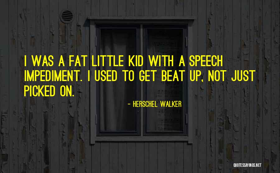 Fat Just Quotes By Herschel Walker Fat Just Quotes By Herschel Walker