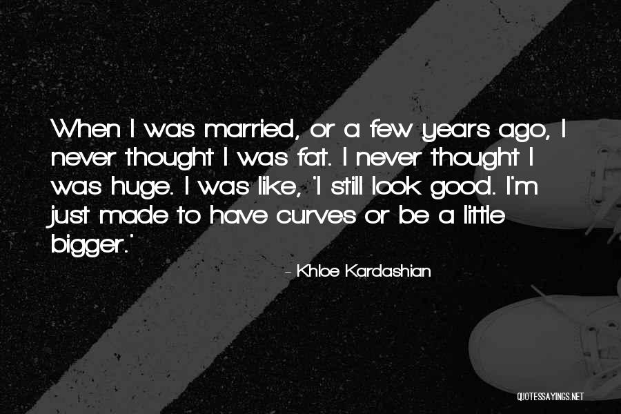 Fat Just Quotes By Khloe Kardashian Fat Just Quotes By Khloe Kardashian